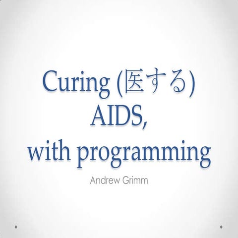 Curing AIDS, with programming