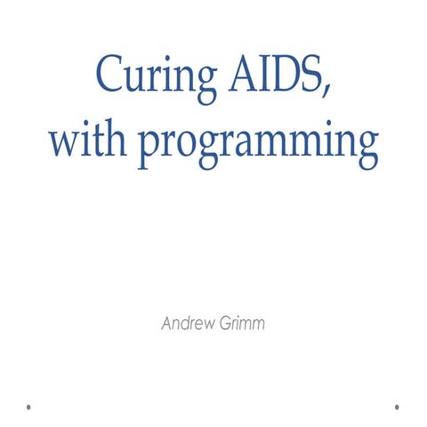 Curing AIDS, with programming