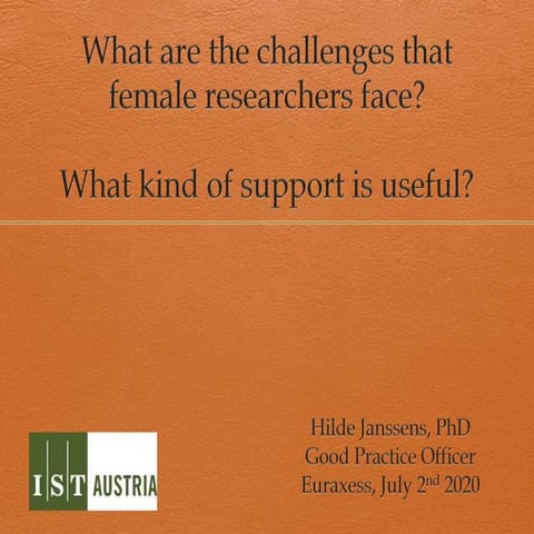 "What are the challenges that female researchers face? What kind of support i...