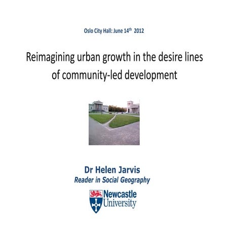 Helen Jarvis: Reimagining Urban Growth in the Desire Lines of Community-led D...