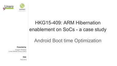 HKG15-409: ARM Hibernation enablement on SoCs - a case study
