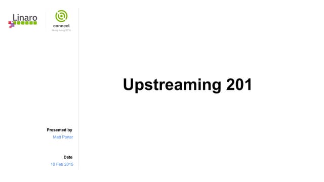 HKG15-902: Upstreaming 201
