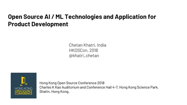 HKOSCon18 - Chetan Khatri - Open Source AI / ML Technologies and Application ...