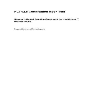 HL7 v2.8 Certification Mock Test for Healthcare IT Professionals | PDF