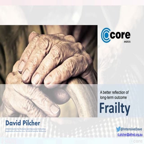 Frailty: a better reflection of long term outcome? by Professor David Pilcher