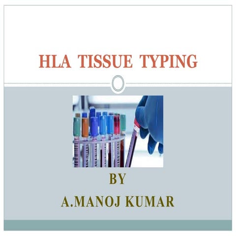 HLA tissue  typing, HLA matching ,Microcytotoxicity test , Mixed lymphocyte R...