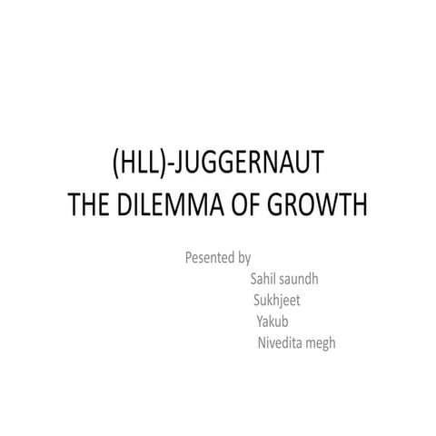 Hll) juggernaut