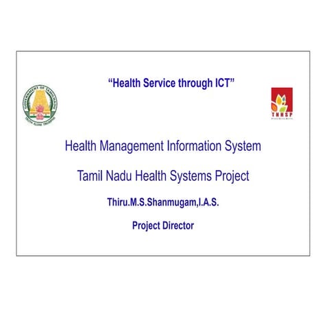 HEALTH MANAGEMENT INFORMATION SYSTEM - TAMILNADU HEALTH SYSTEM PROJECT