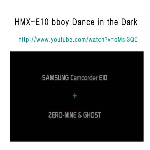 Hmx e10 bboy dance in the dark