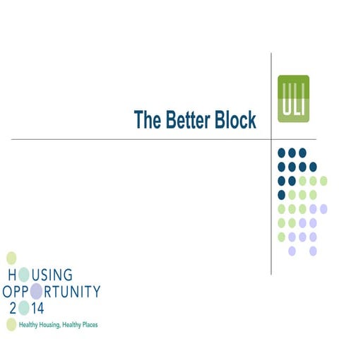 Housing Opportunity 2014 - The Better Block, Jason Roberts and Dara Kovel