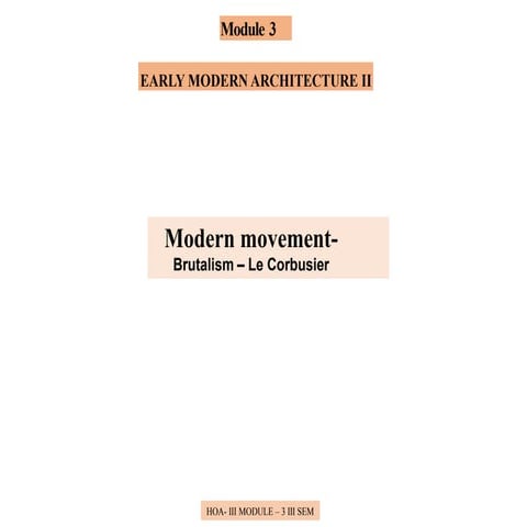 HOA-III_Module 3_Brutalism movement .pdf