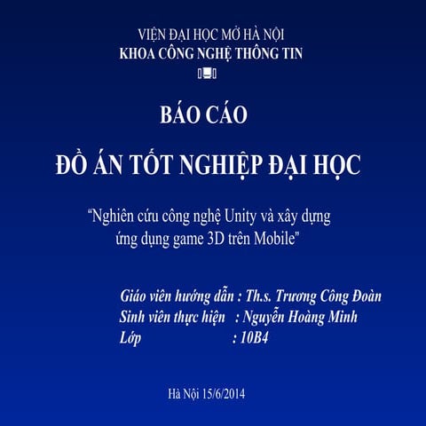 Nghiên cứu công nghệ Unity và xây dựng ứng dụng game 3D trên Mobile - My Proj...