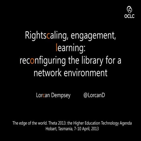 Rightscaling, engagement, learning: reconfiguring the library for a network e...
