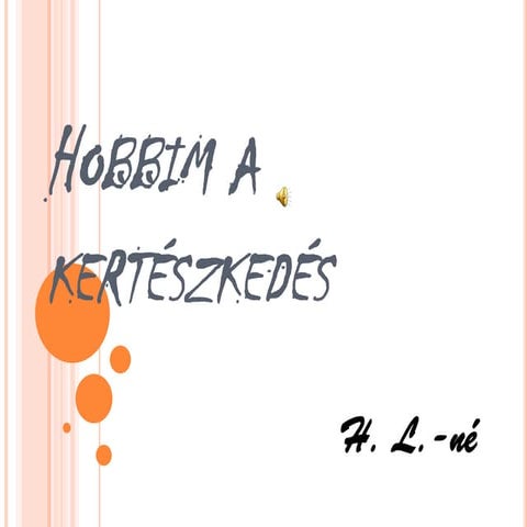 Hobbim a kertészkedés