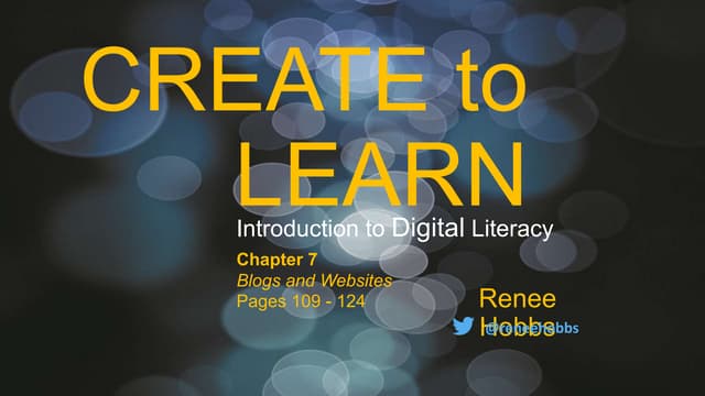 Renee Hobbs, 2017. Create to Learn: Introduction to Digital Literacy. Chapter...