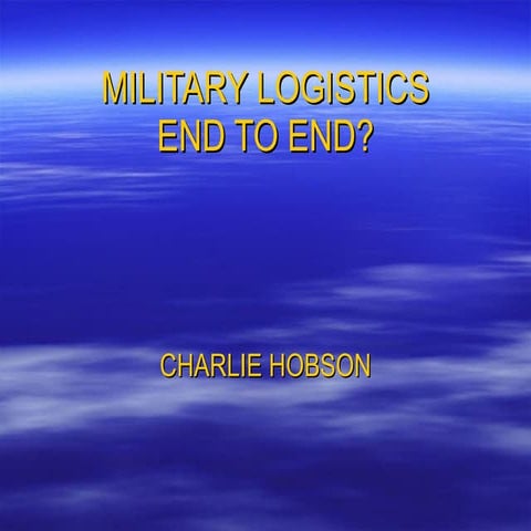 Military Logistics End to End