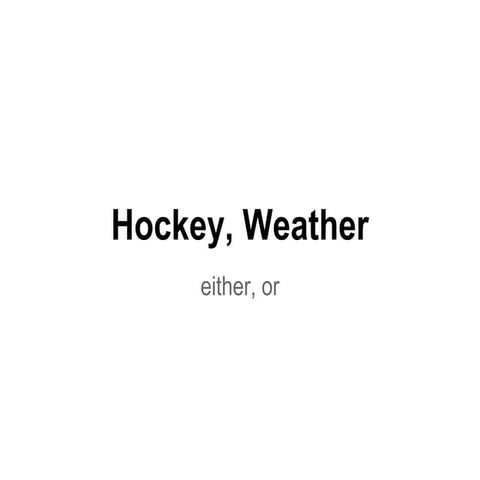 Hockey, Weather