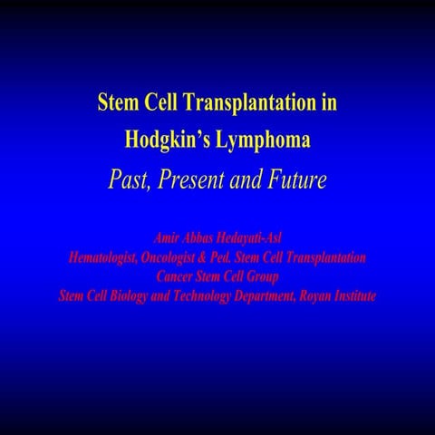 Stem Cell Transplantation in  Hodgkin’s Lymphoma  Past, Present and Future