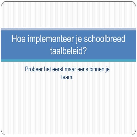 Hoe implementeer je schoolbreed taalbeleid?