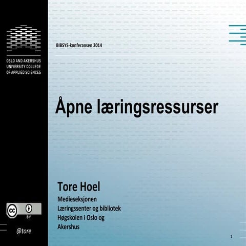 Åpne læringsressurser - presentasjon Bibsys-konferansen 12. mars 2014, Trondheim