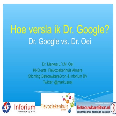 Hoe versla ik dr. google ?   digitale zorggids expert event 21 maart 2013-def