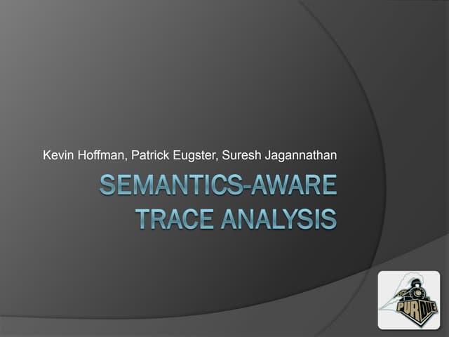 Semantics-Aware Trace Analysis [PLDI 2009]