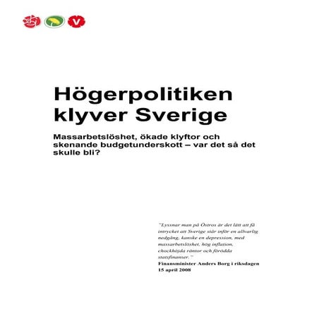 Hogerpolitiken klyver Sverige