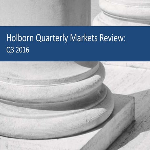 Holborn Quarterly Markets Review - Q3 2016