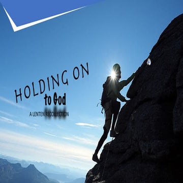 Holding on to god