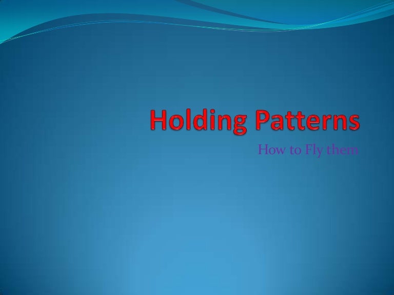 Holding Patterns