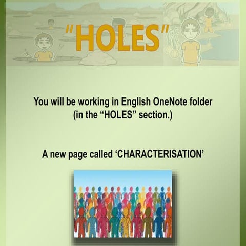 Holes. Characters and Characterization