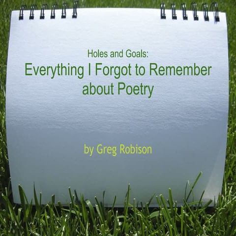 Holes and Goals Poetic History and Forms