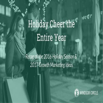 Holiday Cheer the Entire Year | Recap of the 2016 Holiday Season & 2017 Growt...