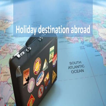 Holiday destination abroad