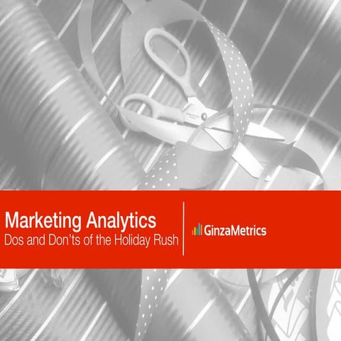 Marketing Analytics Dos and Don'ts of the Holiday Rush