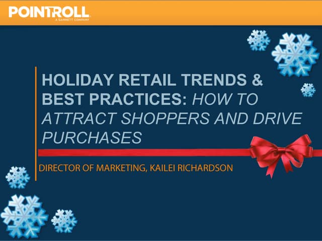 Holiday Retail Best Practices and Past Trends: How to Attract Shoppers and Drive Purchases