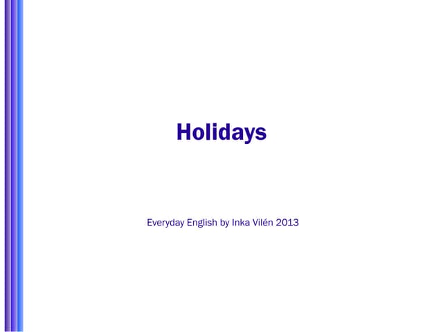 Holidays