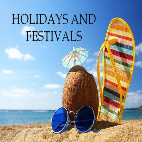 Holidays and  Festivals
