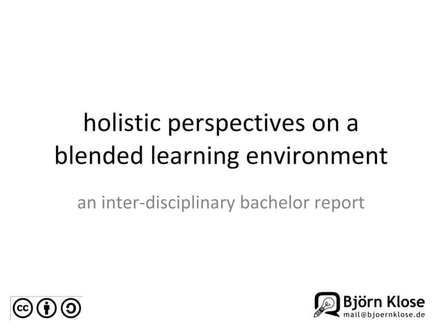 Holistic perspectives on a blended learning environment