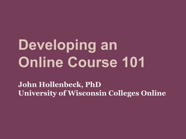 Developing an Online Course 101 - 2014 Brightspace Ignite Wisconsin