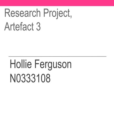 Hollie Ferguson Artefact 3 Presentation