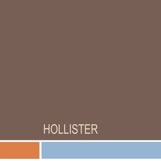 Hollister case study