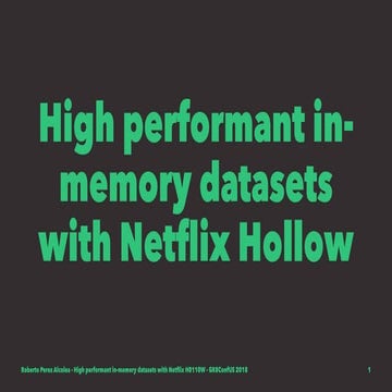 GR8ConfUS 2018 - High performant in-memory datasets with Netflix H0110W