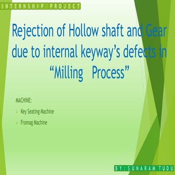 Fromag and Key Seating Machine: Rejection of Gear and Hollow shaft due to int...