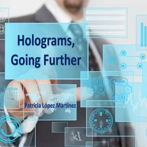 Holograms-Going Further