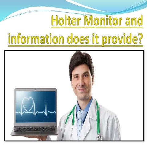 Holter monitor and information does it provide
