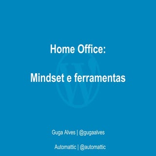 Home office: mindset e ferramentas