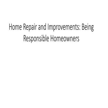 Home-Repair-and-Improvements--Being-Responsible-Homeowners.pptx