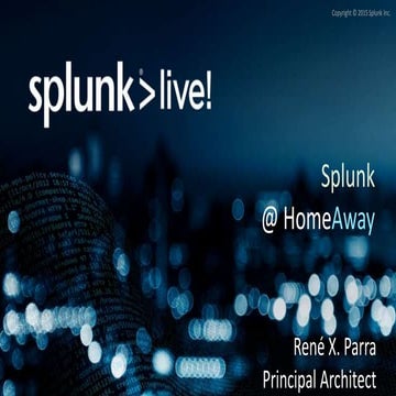Splunk @ HomeAway