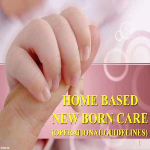 Home Based Newborn Care.pptx Home-based newborn care provides essential suppo...